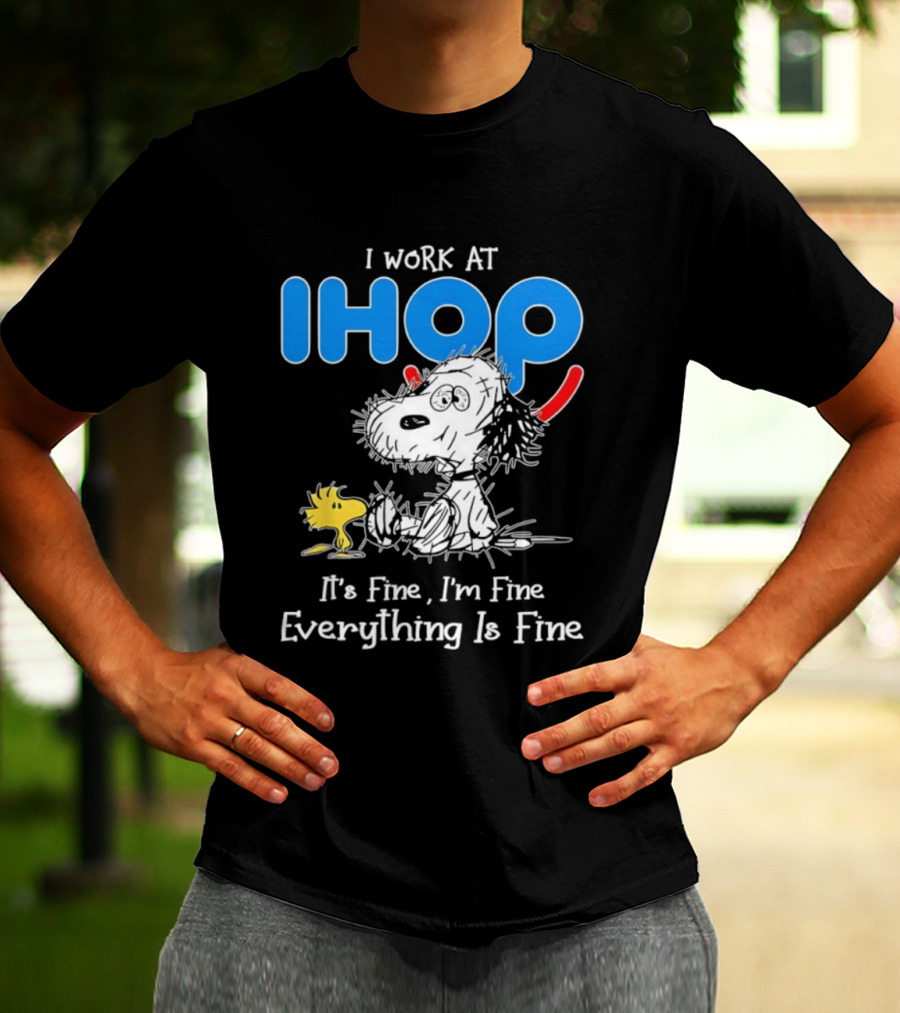 Snoopy And Woodstock I Work At IHOP It's Fine I'm Fine Everything Is Fine T-Shirt
