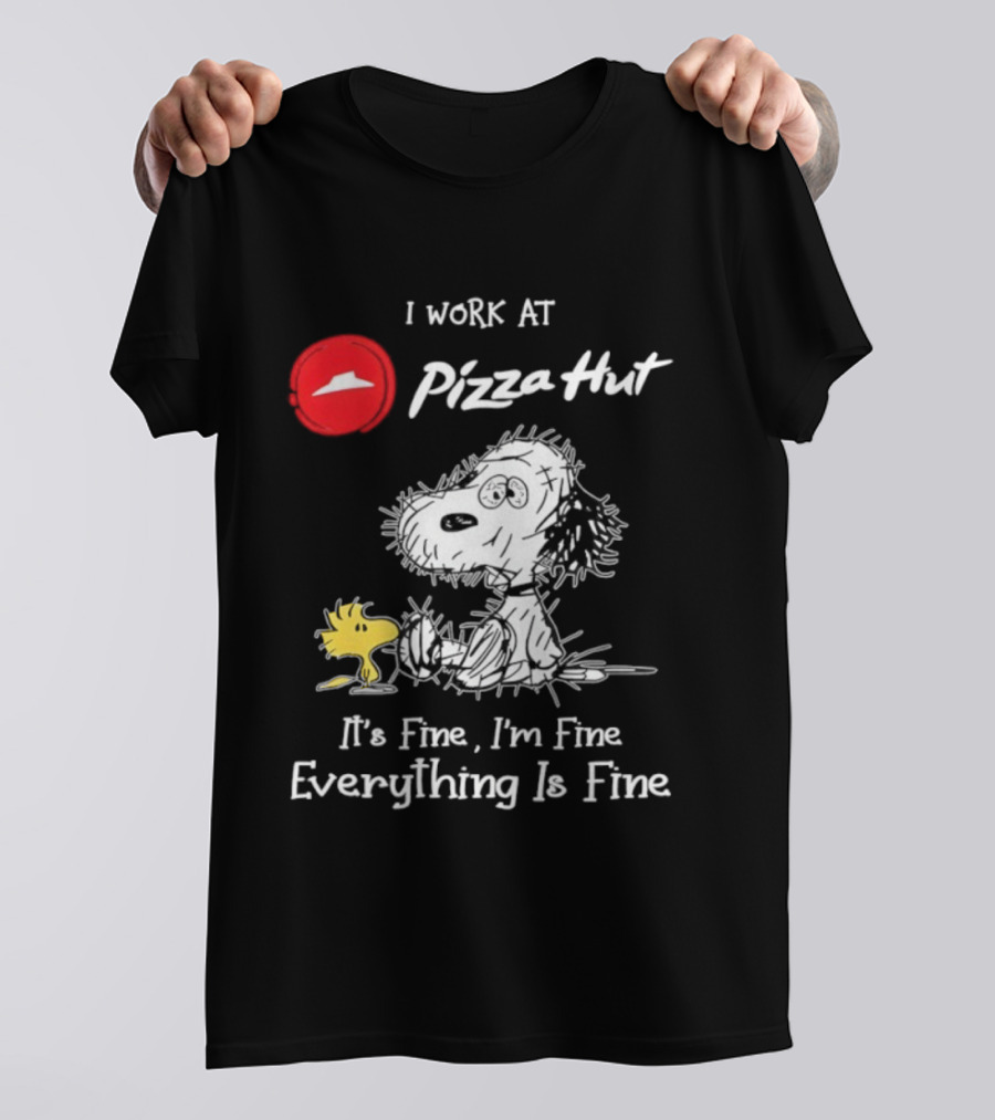Snoopy Woodstock Pizza Hut I Work It's Fine I'm Fine Everything Is Fine T-Shirt
