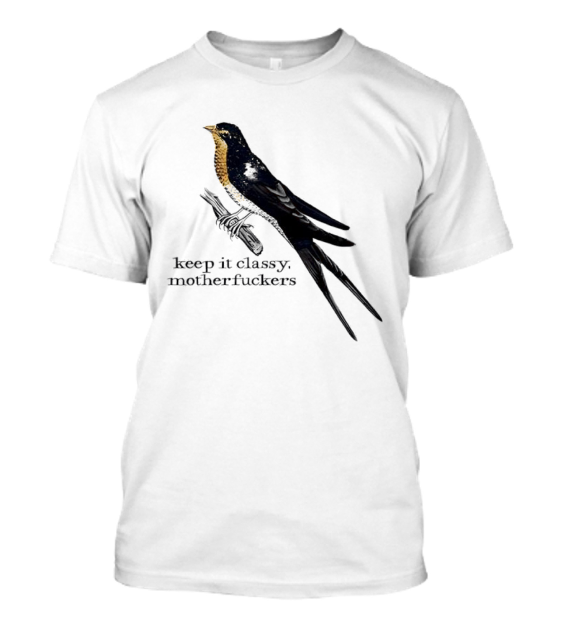 Barn Swallow Keep It Classy Motherfuckers T-Shirt