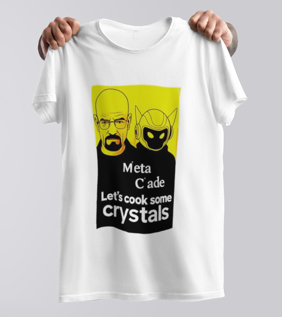 Meta C’ade Let’s Cook Some Crystals Iconic Duo Style T-Shirt