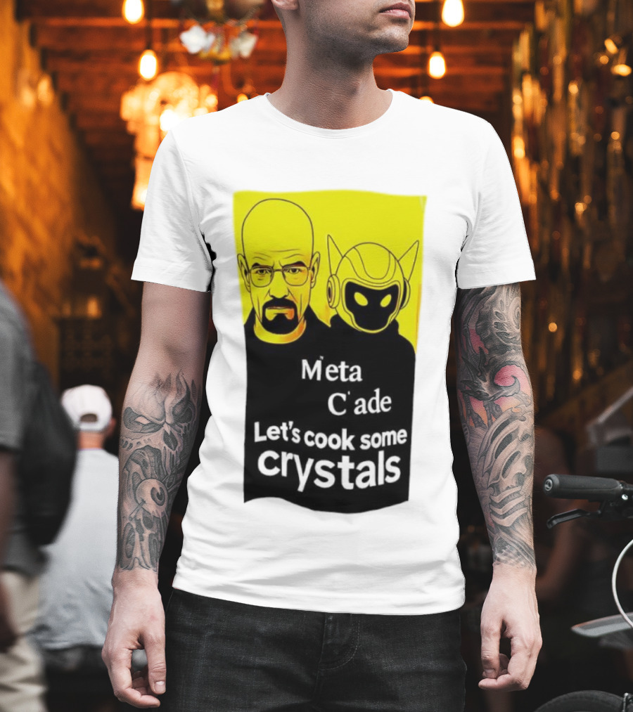 Meta C’ade Let’s Cook Some Crystals Iconic Duo Style T-Shirt