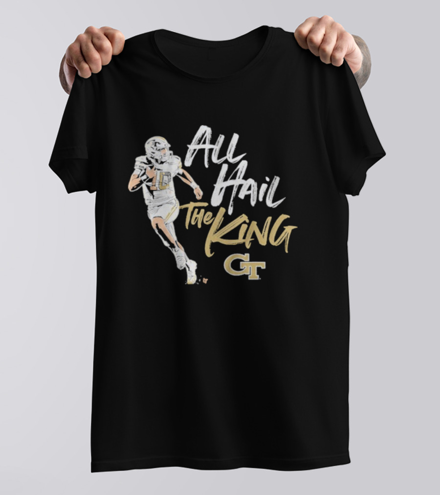 All Hail The King Georgia Tech GT Yellow Jackets Football Player T-Shirt