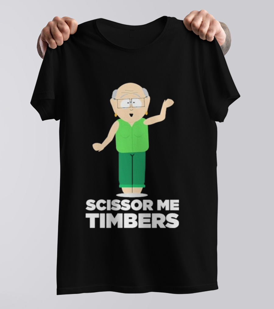 South Park Mr. Garrison Scissor Me Timbers Character Humor T-Shirt