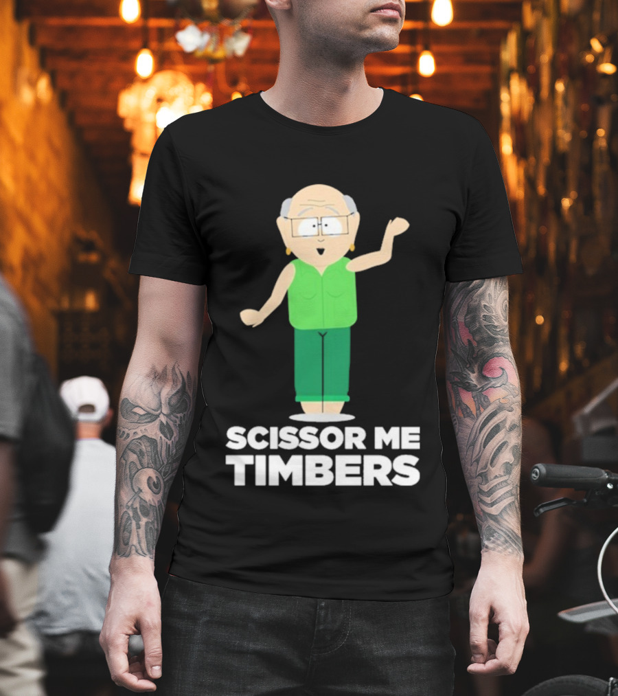 South Park Mr. Garrison Scissor Me Timbers Character Humor T-Shirt