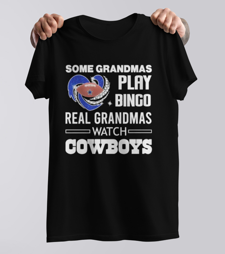 Some Grandmas Play Bingo Real Grandmas Cowboys Football Diamond Heart T-Shirt