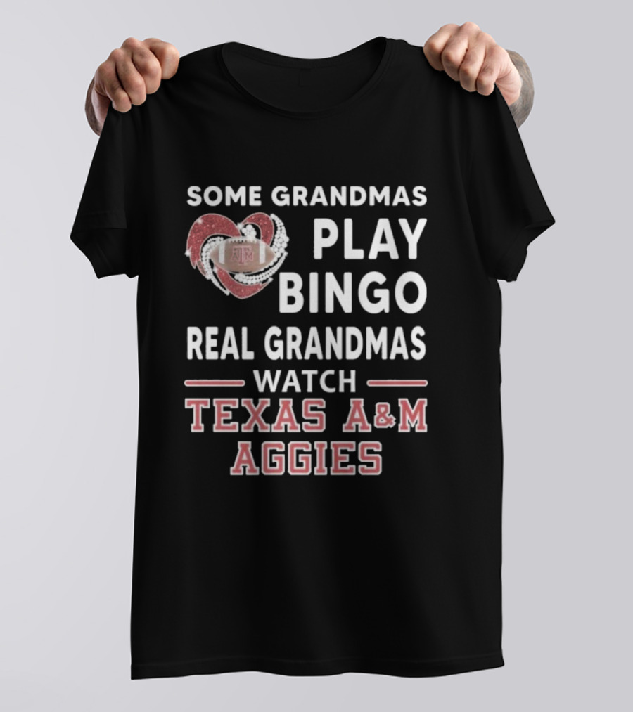 Some Grandmas Play Bingo Real Grandmas Texas A&M Aggies Diamond Heart T-Shirt