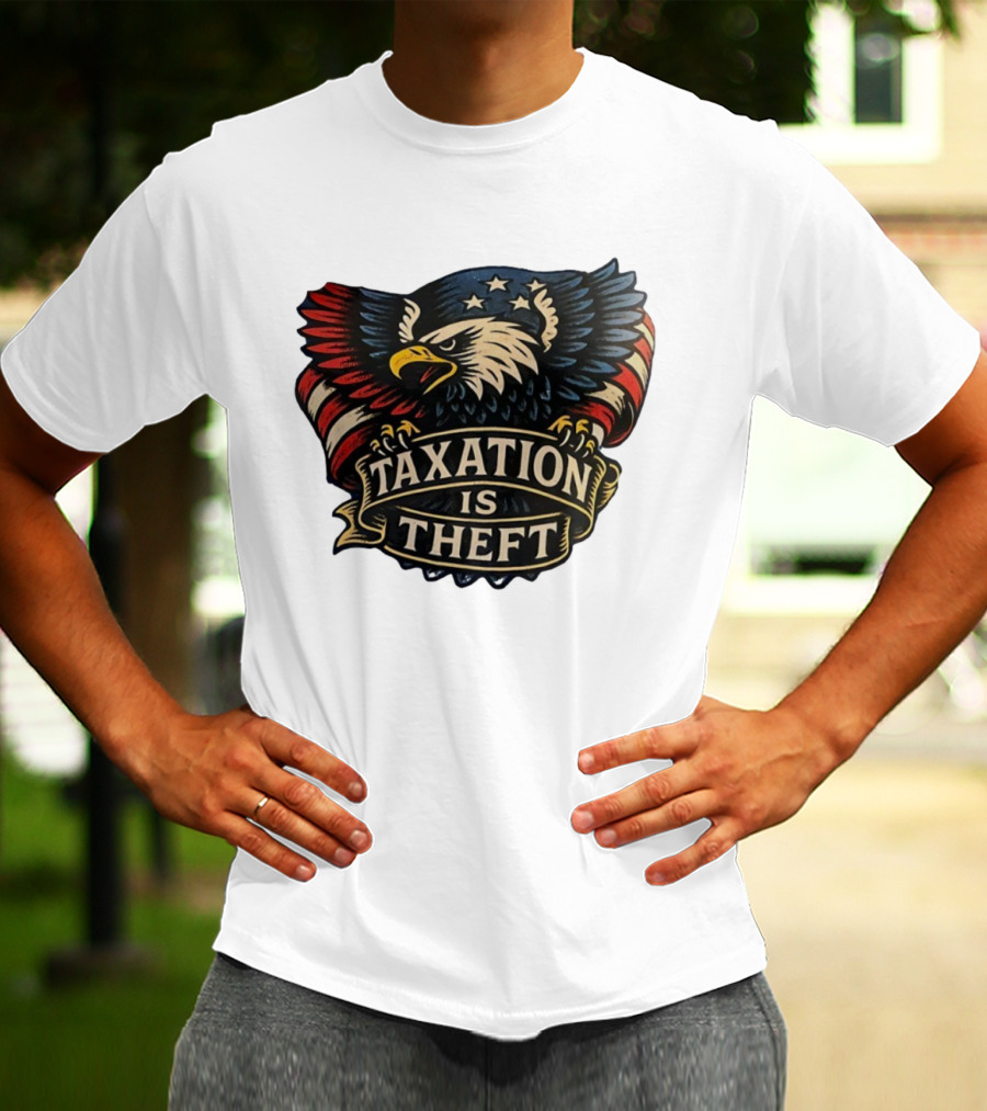 American Eagle With Stars And Stripes Banner Taxation Is Theft T-Shirt