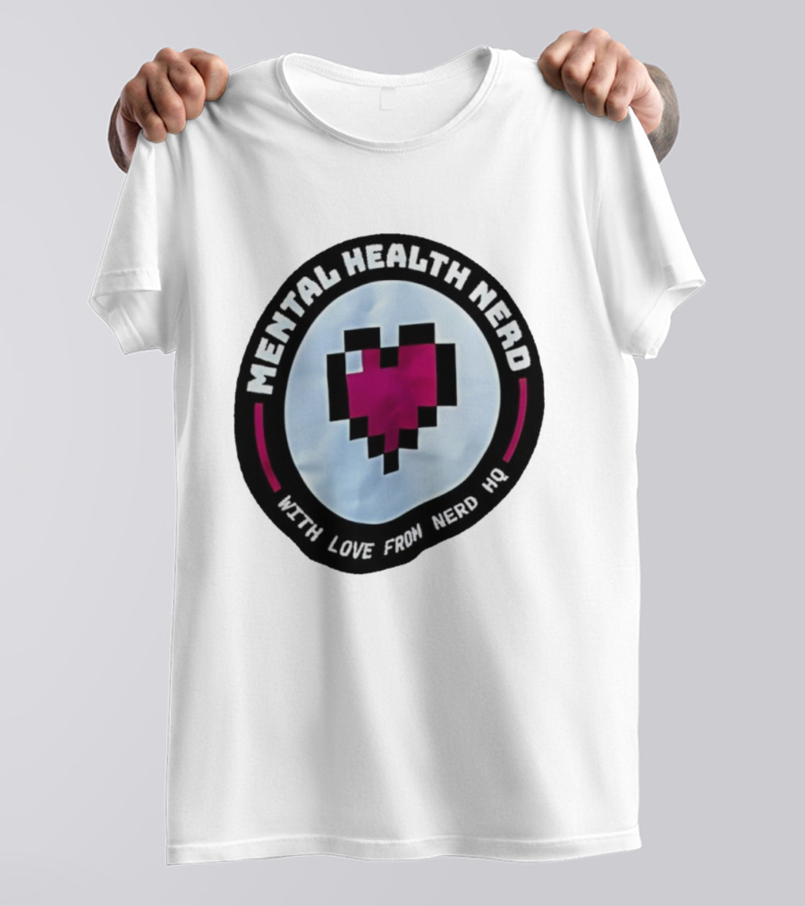 Mental Health Nerd Pixel Heart With Love From Nerd HQ T-Shirt