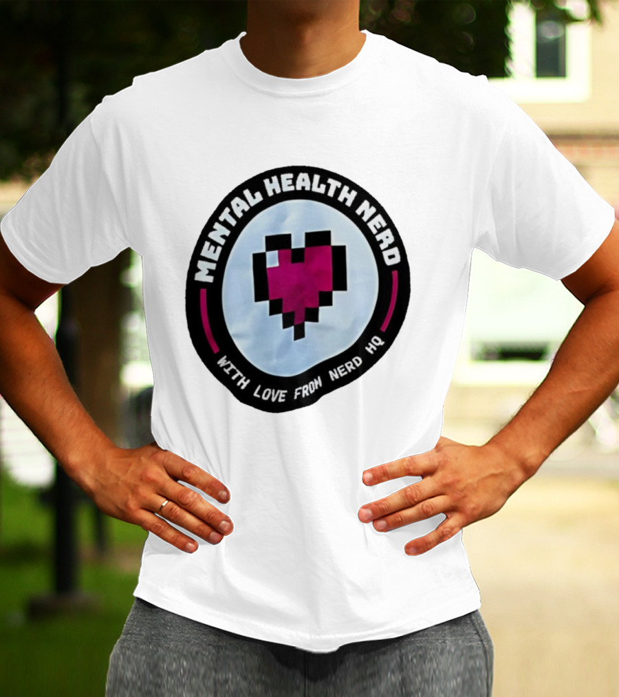 Mental Health Nerd Pixel Heart With Love From Nerd HQ T-Shirt