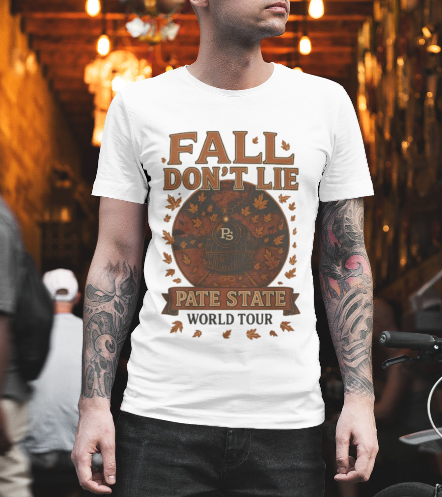 Pate State Fall Don't Lie World Tour Eugene Or 11 22 2025 2026 T-Shirt