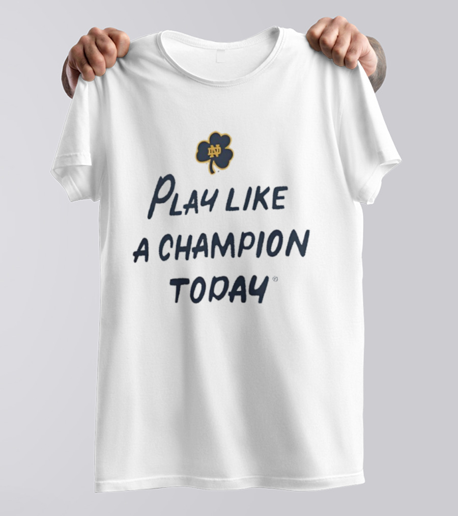 Notre Dame Fighting Irish Play Like A Champion Today Clover Emblem T-Shirt