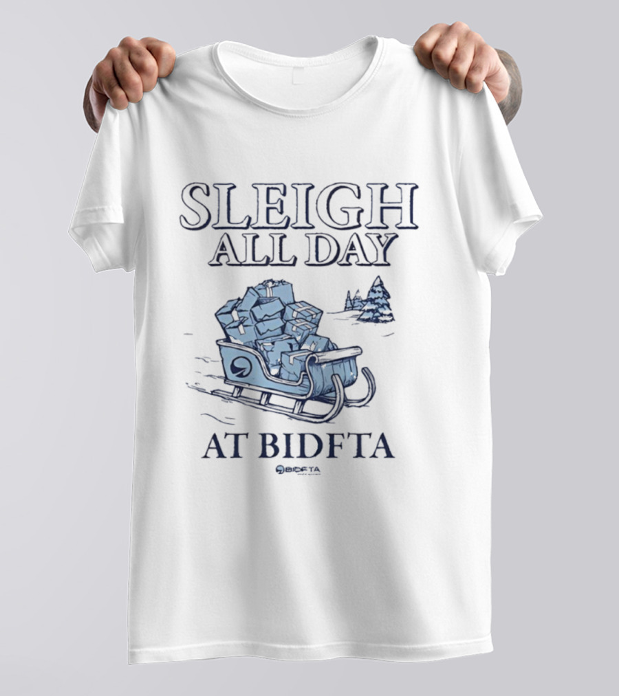 Sleigh All Day Holiday Sledding At BIDFTA T-Shirt