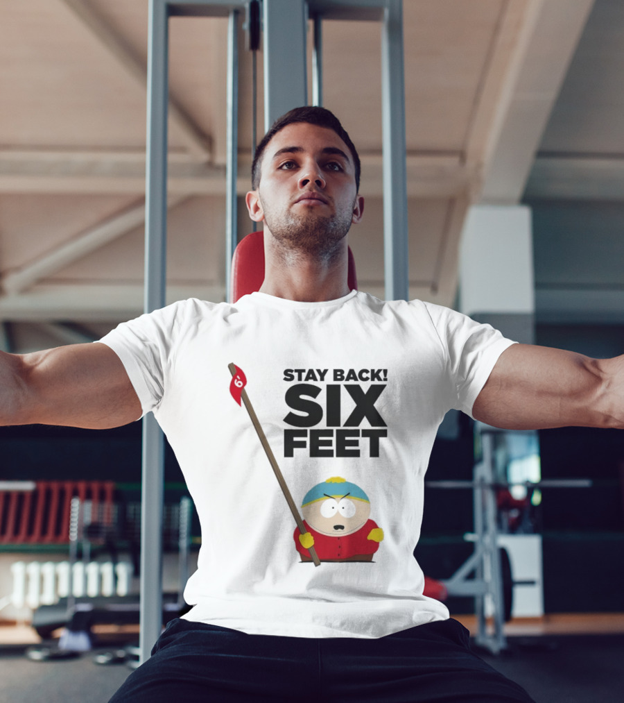 South Park Cartman Stay Back Six Feet COVID-19 Social Distancing Meme T-Shirt