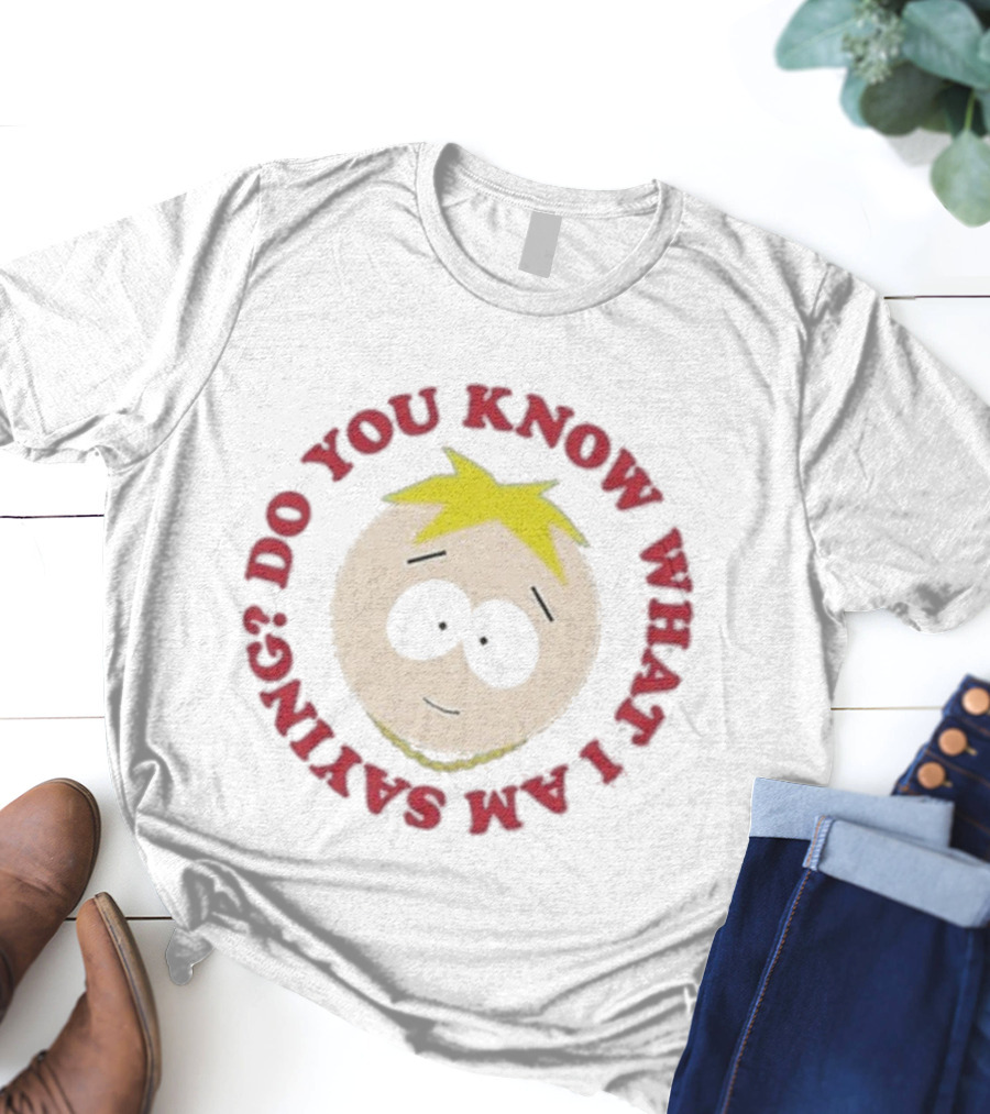 South Park Do You Know What I Am Saying Butters Face T-Shirt
