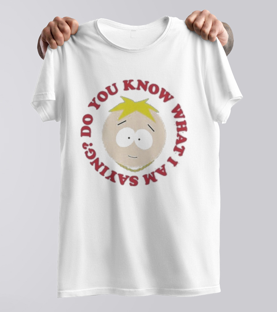 South Park Do You Know What I Am Saying Butters Face T-Shirt