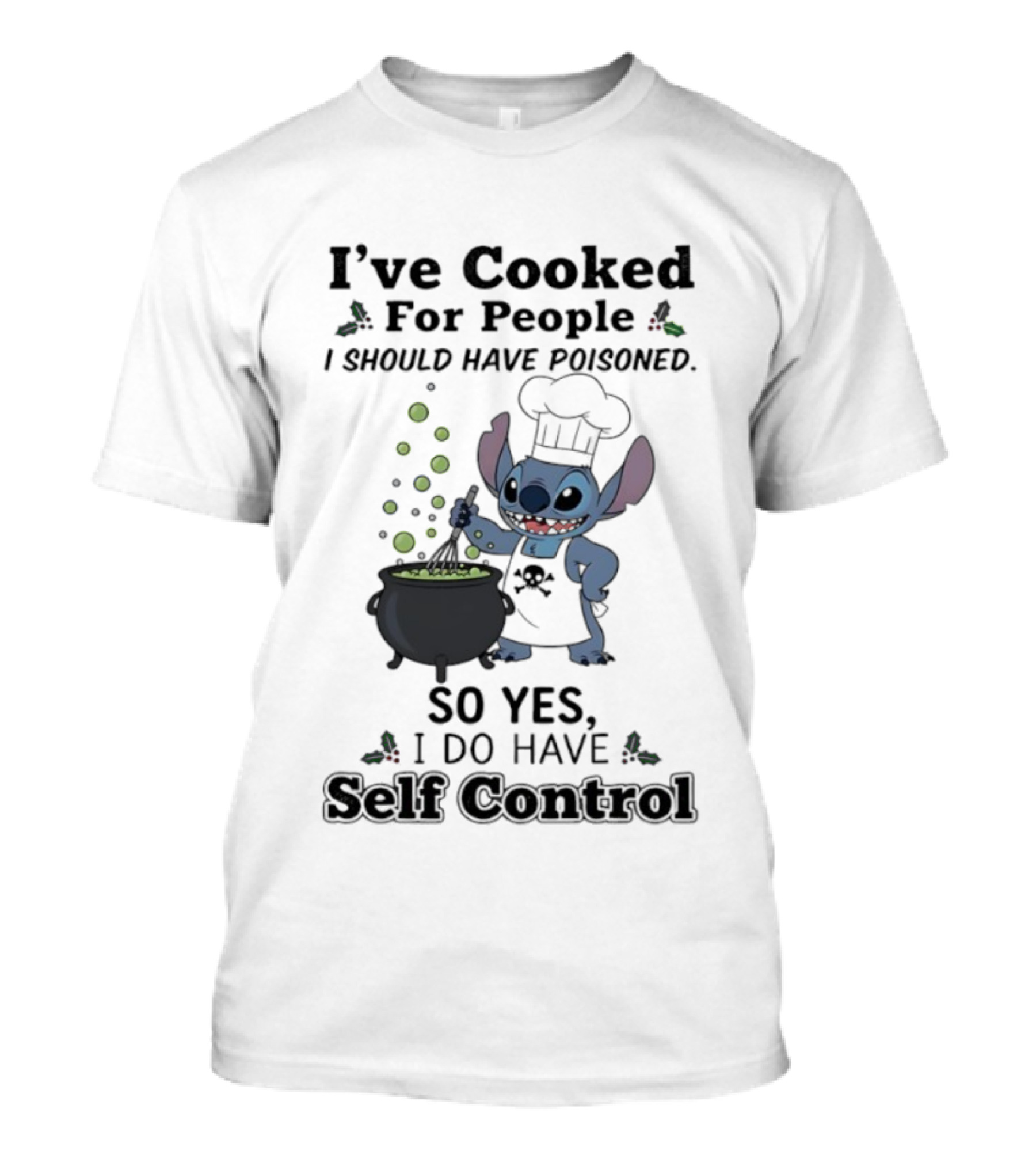 I've Cooked For People I Should Have Poisoned Self Control Stitch Cooking Humor T-Shirt