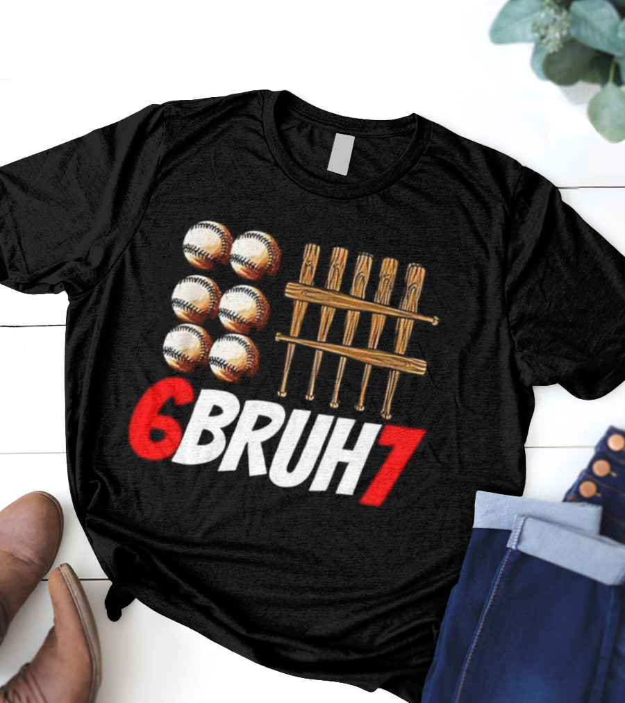 6 Bruh 7 Baseball Christmas Thanksgiving T-Shirt