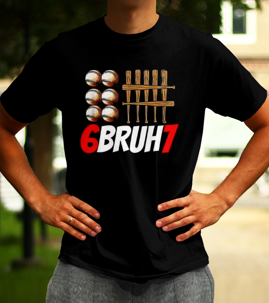 6 Bruh 7 Baseball Christmas Thanksgiving T-Shirt