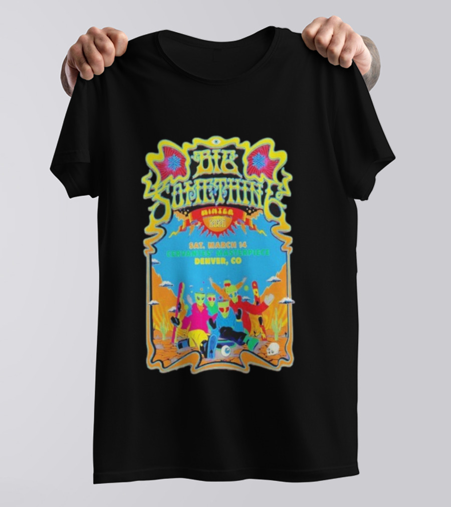 Big Something March 14 Cervantes Masterpiece Denver CO 2026 Alien Crew Artwork T-Shirt