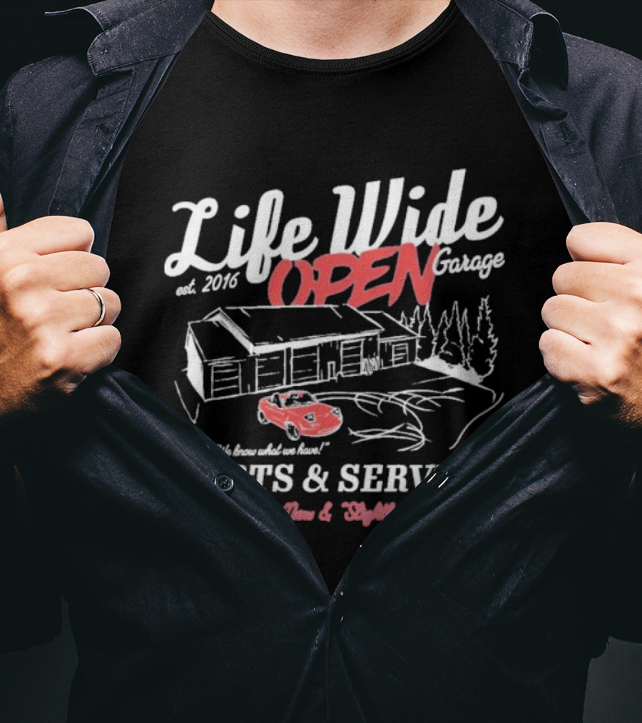 Life Wide Open Garage Parts & Service Vintage Auto Fun & Mighty Used Vehicles Est 2016 T-Shirt