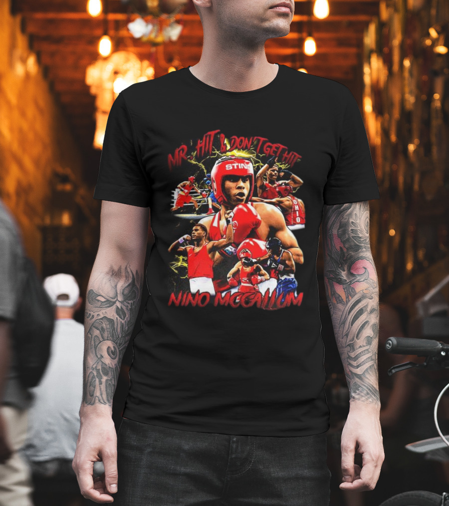 Nino Mccallum Mr. Hit And Don’t Get Hit Boxing Tribute T-Shirt