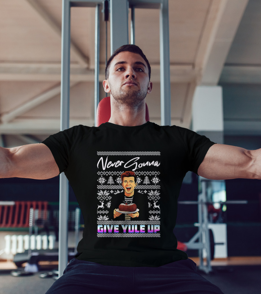 Never Gonna Give Yule Up Christmas Log Cake T-Shirt