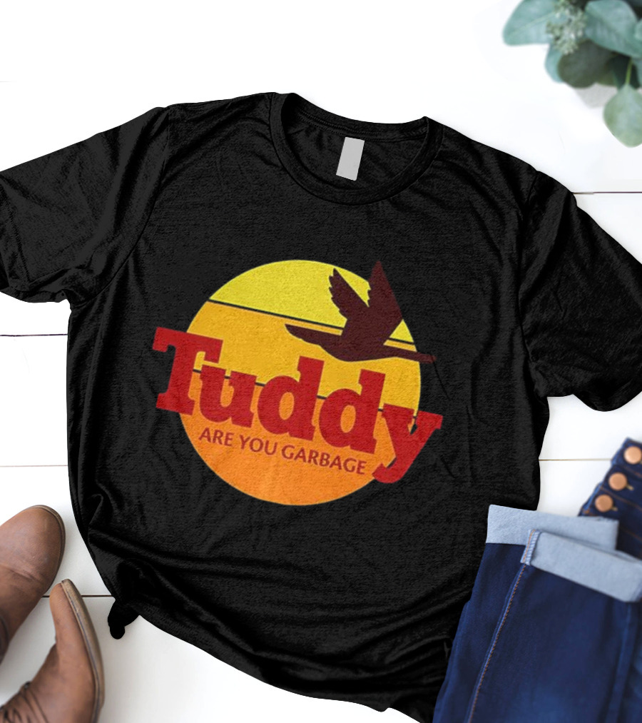 Tuddy Are You Garbage Sunset Goose Silhouette T-Shirt