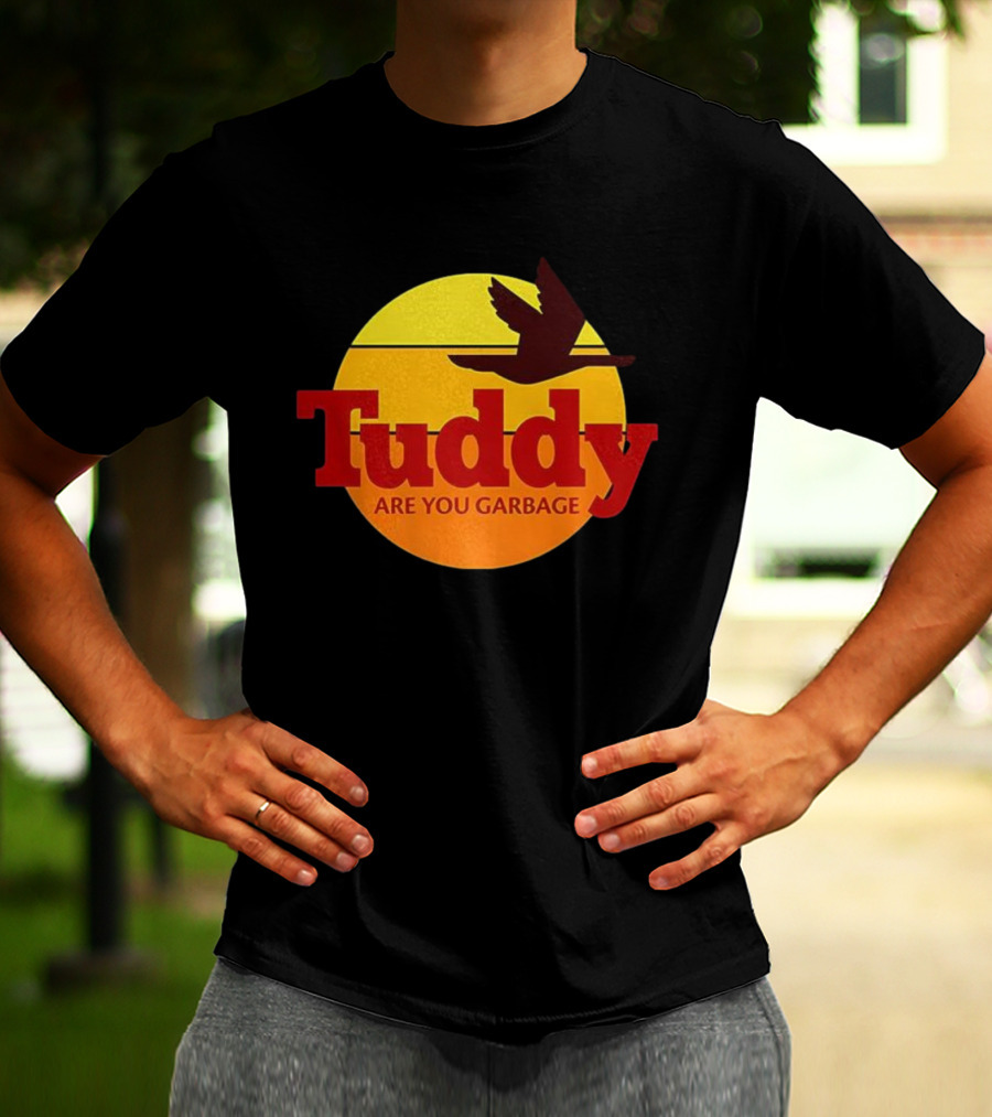 Tuddy Are You Garbage Sunset Goose Silhouette T-Shirt
