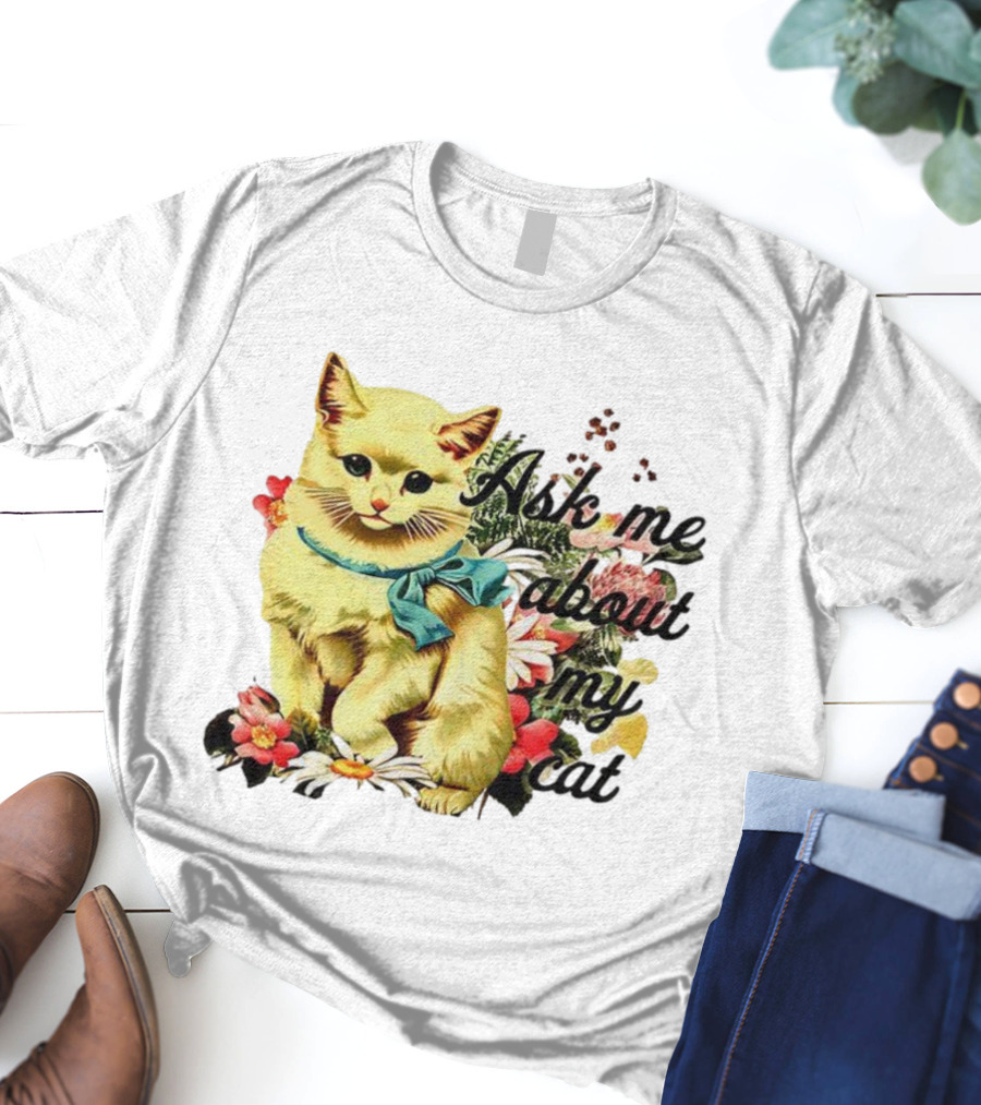 Ask Me About My Cat Vintage Floral Kitten Illustration T-Shirt