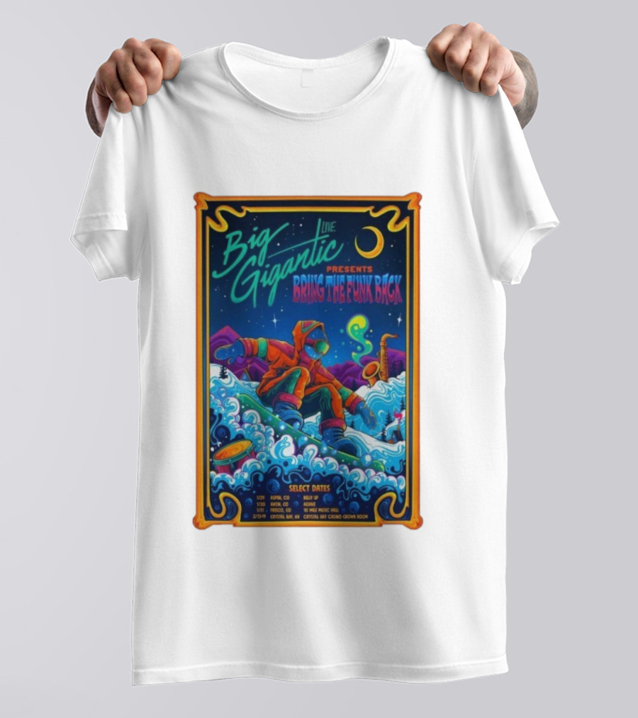 Big Gigantic Live Presents Bring The Funk Back Tour 2026 Snowboarding Adventure Moon Saxophone Select Dates Aspen Boulder Frisco Crystal Bay T-Shirt