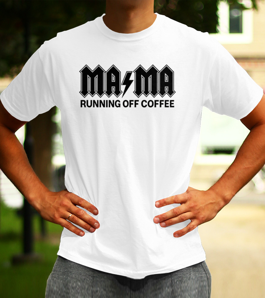 Mama Running Off Coffee Parody Style T-Shirt