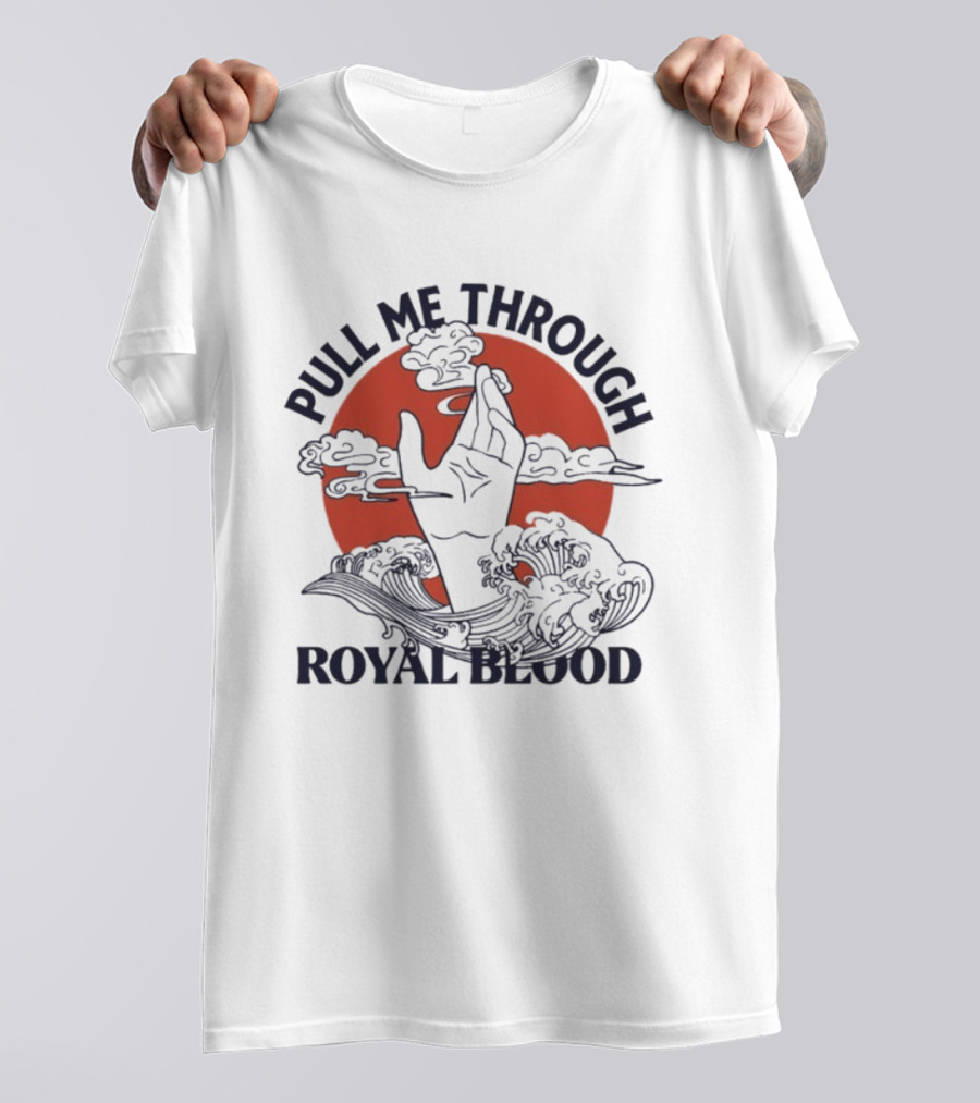 Pull Me Through Royal Blood Hand Wave Design T-Shirt