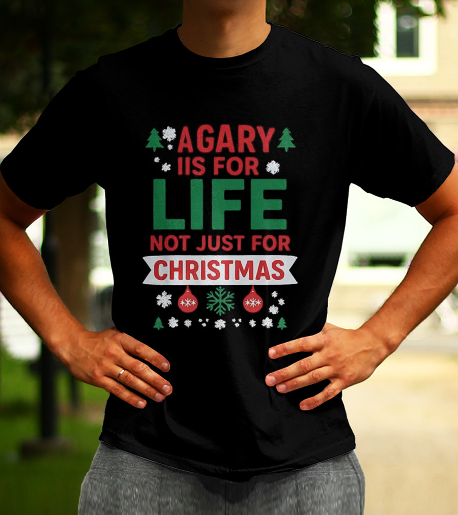A Gary Is For Life Not Just For Christmas Festive Humor Snowflakes And Ornaments T-Shirt