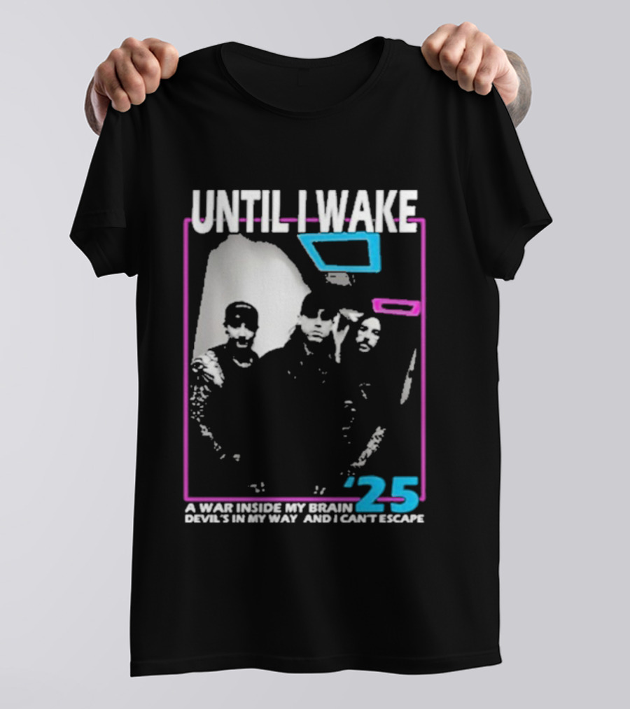 Until I Wake A War Inside My Brain Devil’s In My Way And I Can’t Escape 2025 T-Shirt
