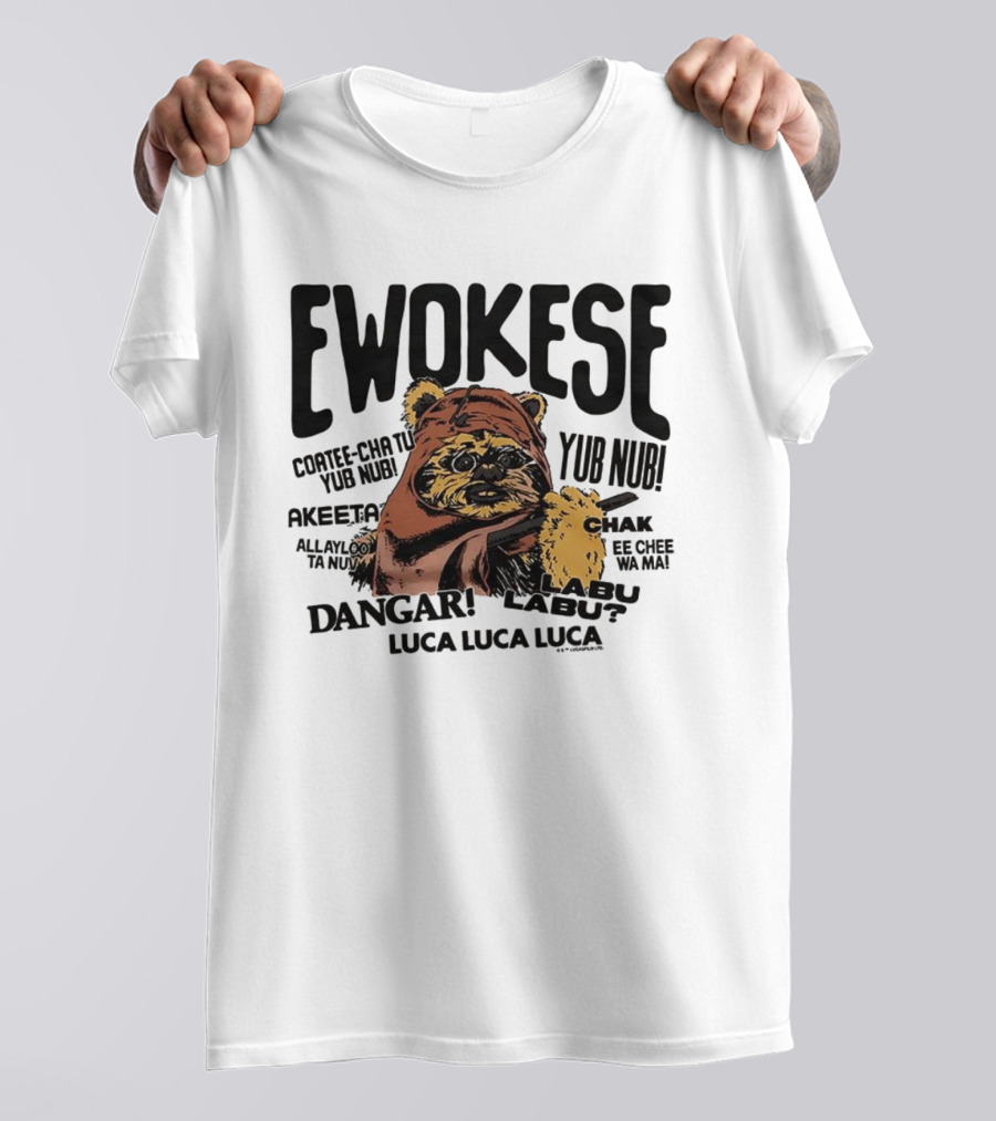 Ewokese Ewoks Star Wars Coatee Cha Tu Yub Nub Exubtu Akeeeta T-Shirt
