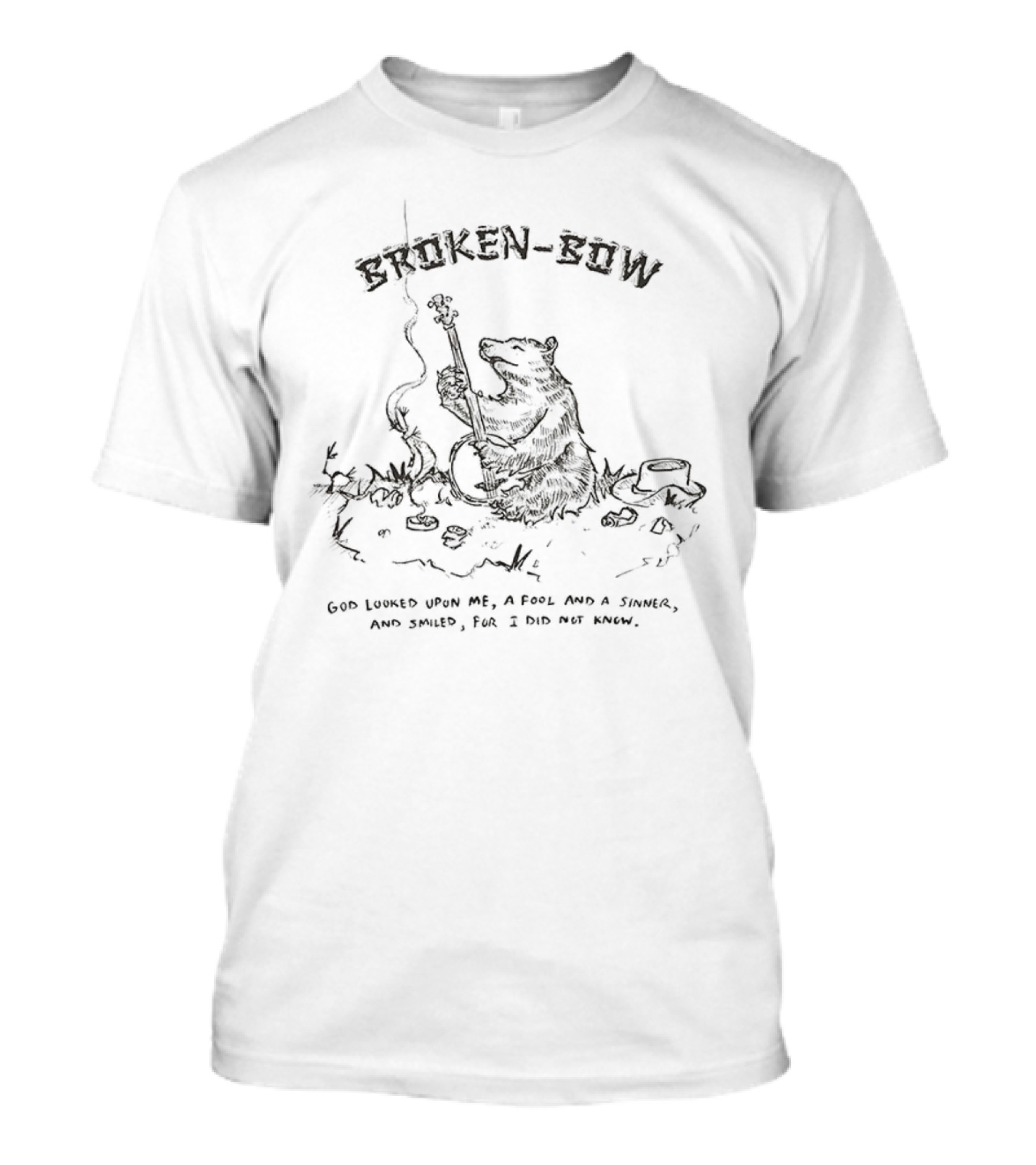 Broken Bow A Fool And A Sinner God Looked Upon Me And Smiled T-Shirt