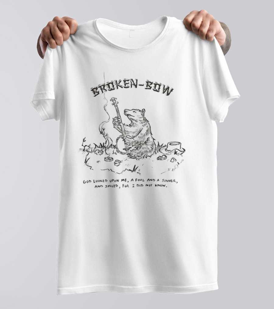 Broken Bow A Fool And A Sinner God Looked Upon Me And Smiled T-Shirt