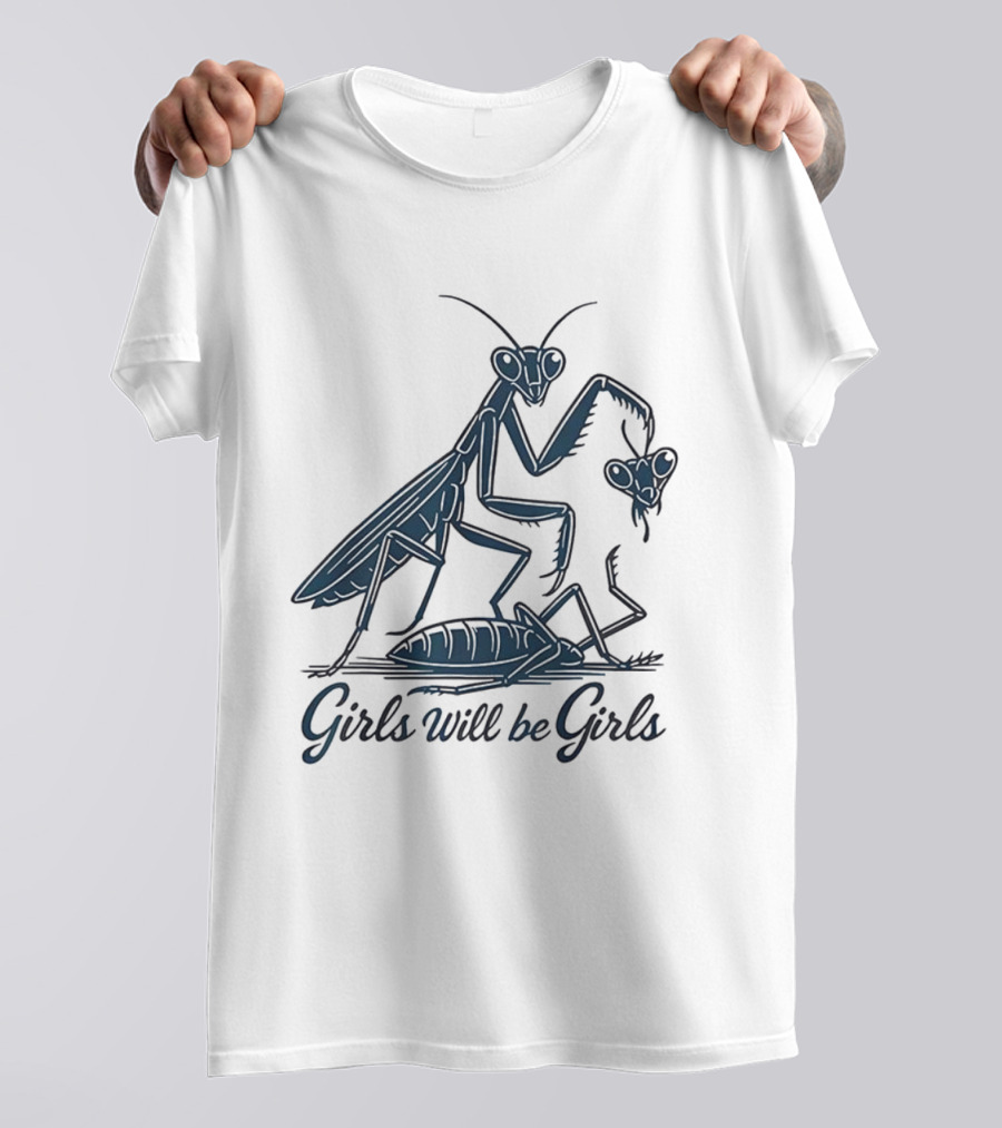 Girls Will Be Girls Praying Mantis Animal World T-Shirt