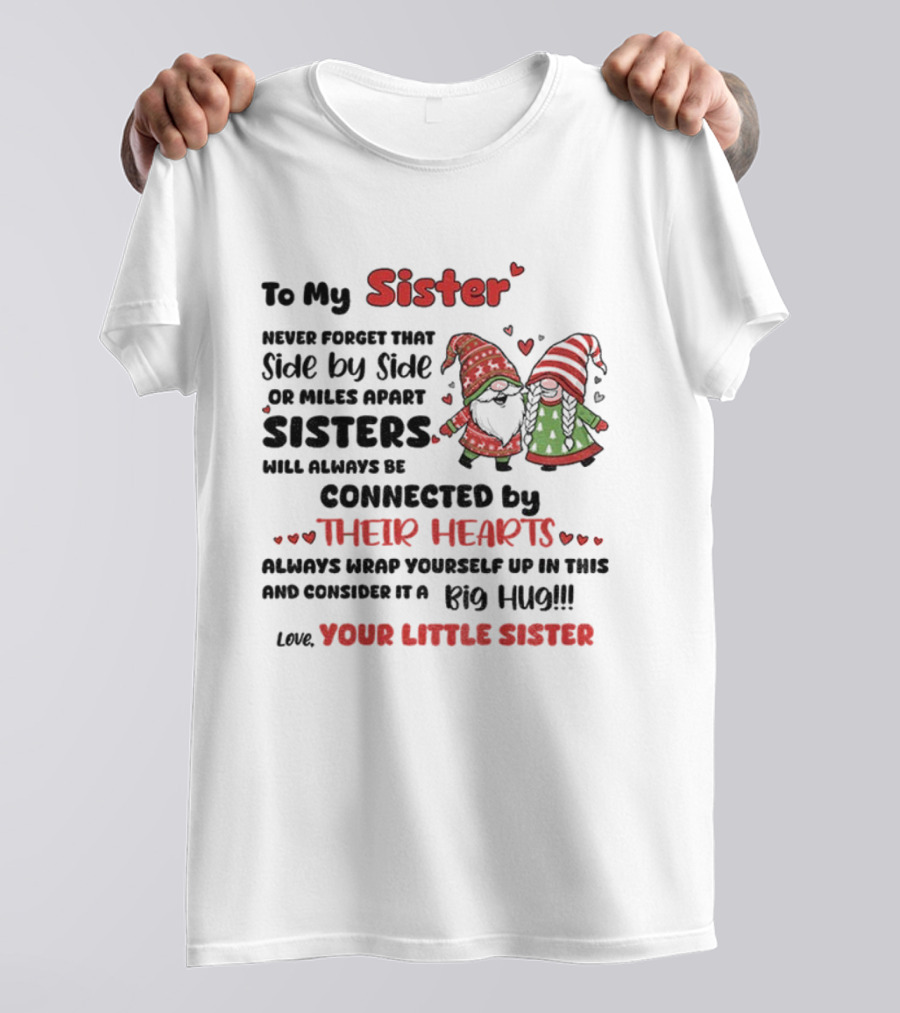 Gnome Christmas Sister Side By Side Or Miles Apart Always Connected By Hearts T-Shirt
