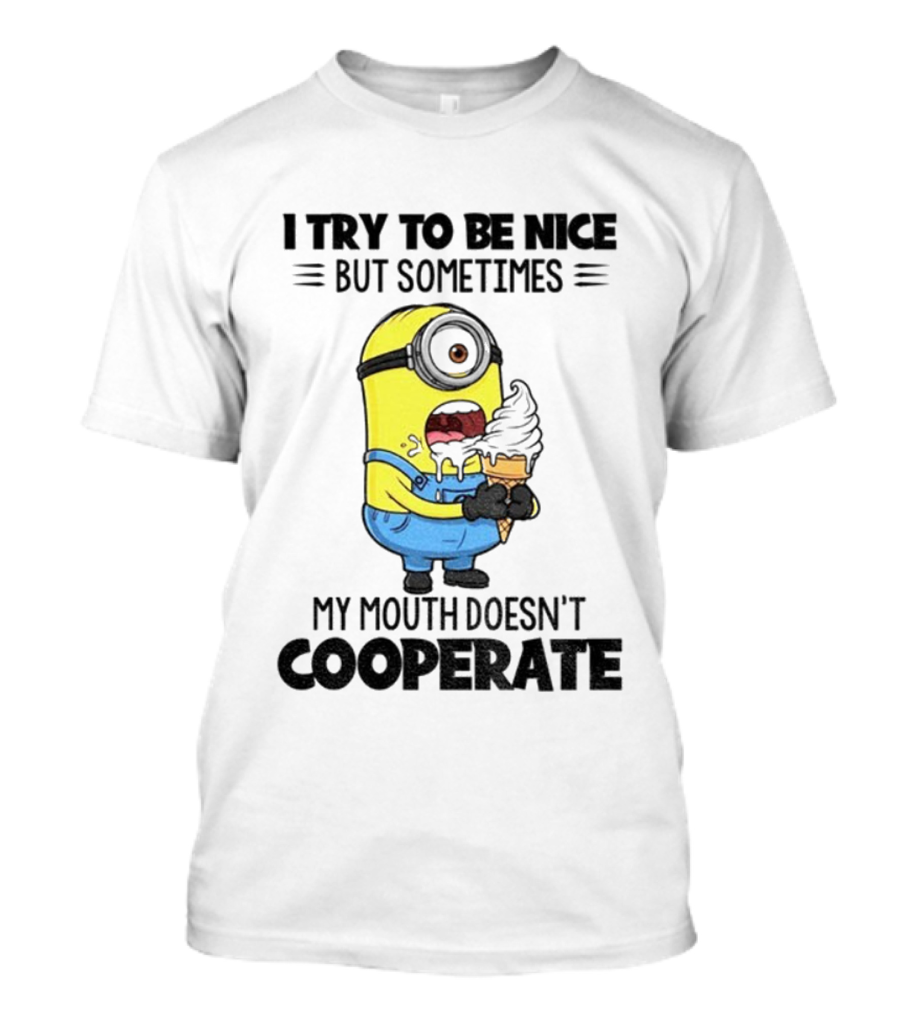 Minion I Try To Be Nice But Sometimes My Mouth Doesn’t Cooperate Christmas Ice Cream T-Shirt