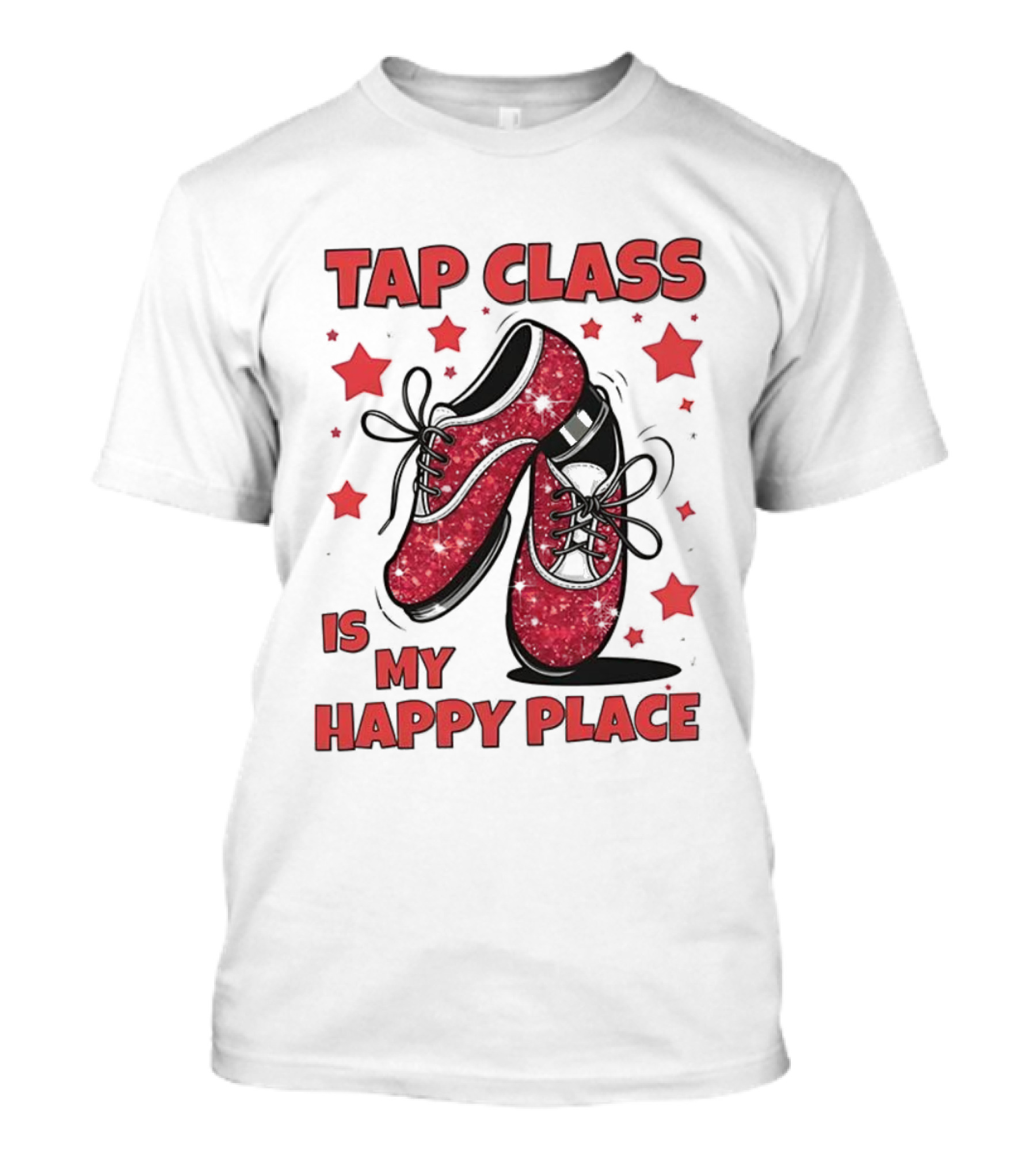 Tap Class Is My Happy Place Red Dancing Shoes Enthusiast T-Shirt