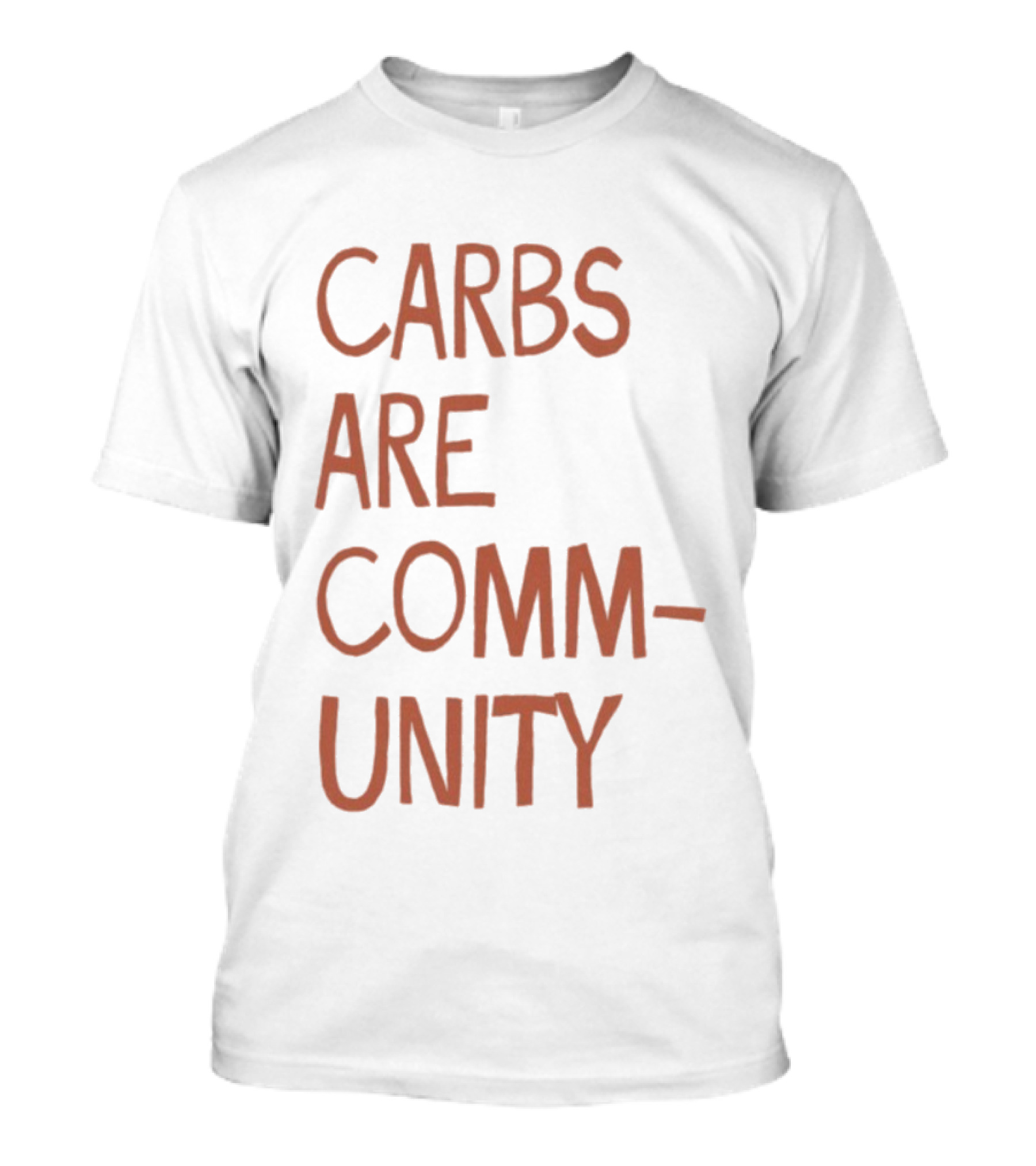 Carbs Are Community The Bad Broadcast Statement T-Shirt
