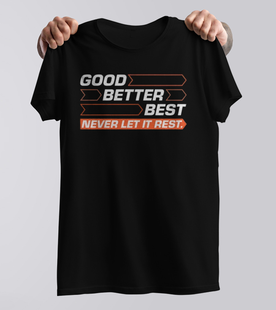 Good Better Best Never Let It Rest Chicago Bears NFL Football 2025 T-Shirt