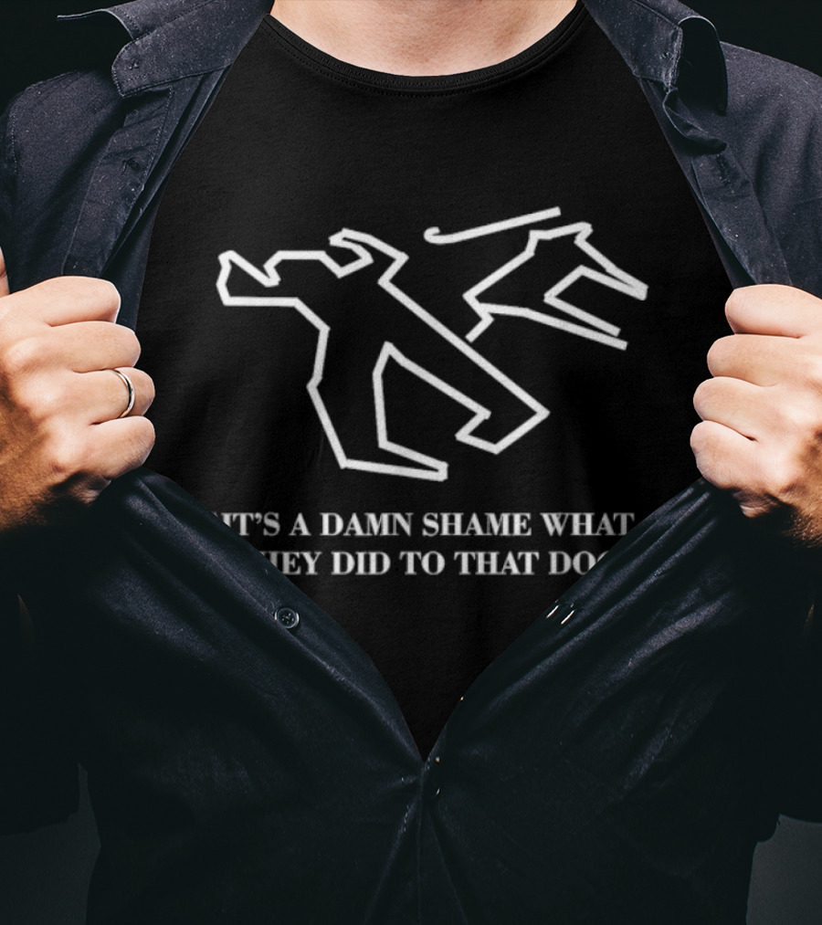 It’s A Damn Shame What They Did To That Dog Crime Scene Outline T-Shirt