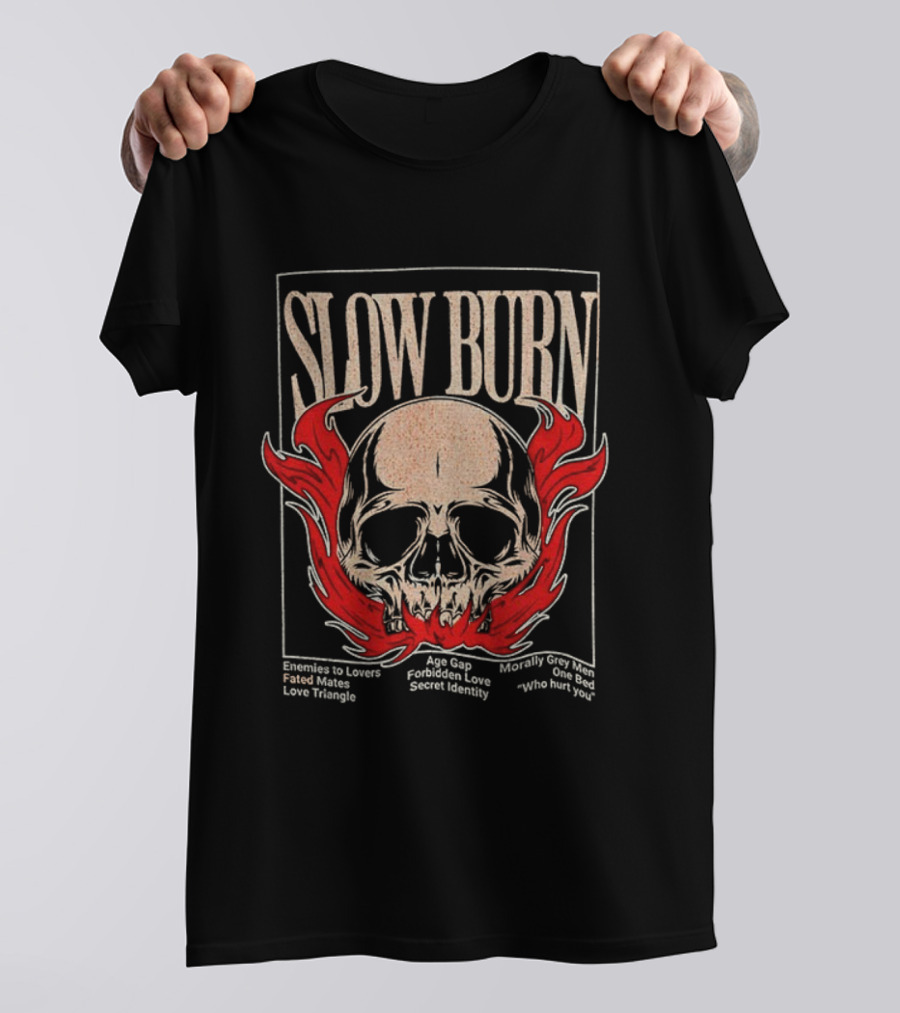 Slow Burn Skull Enemies To Lovers Fated Mates Love Triangle Age Gap Forbidden Love Secret Identity T-Shirt