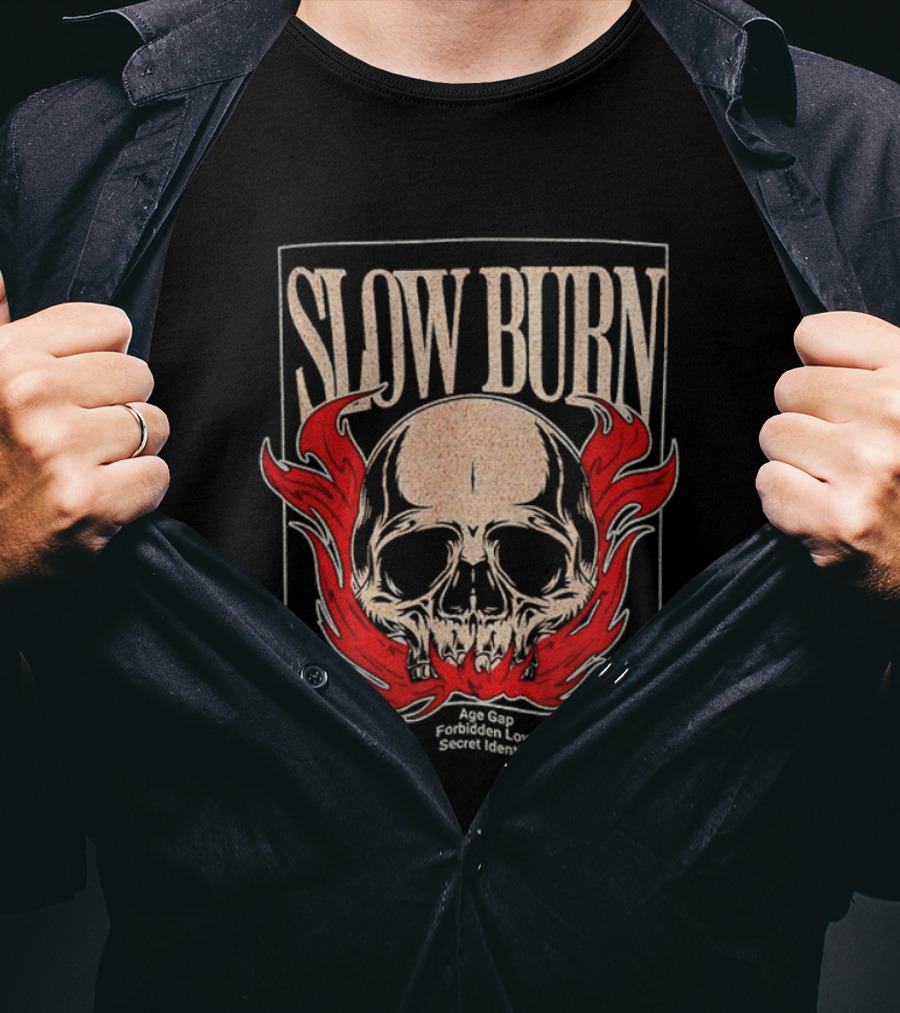 Slow Burn Skull Enemies To Lovers Fated Mates Love Triangle Age Gap Forbidden Love Secret Identity T-Shirt