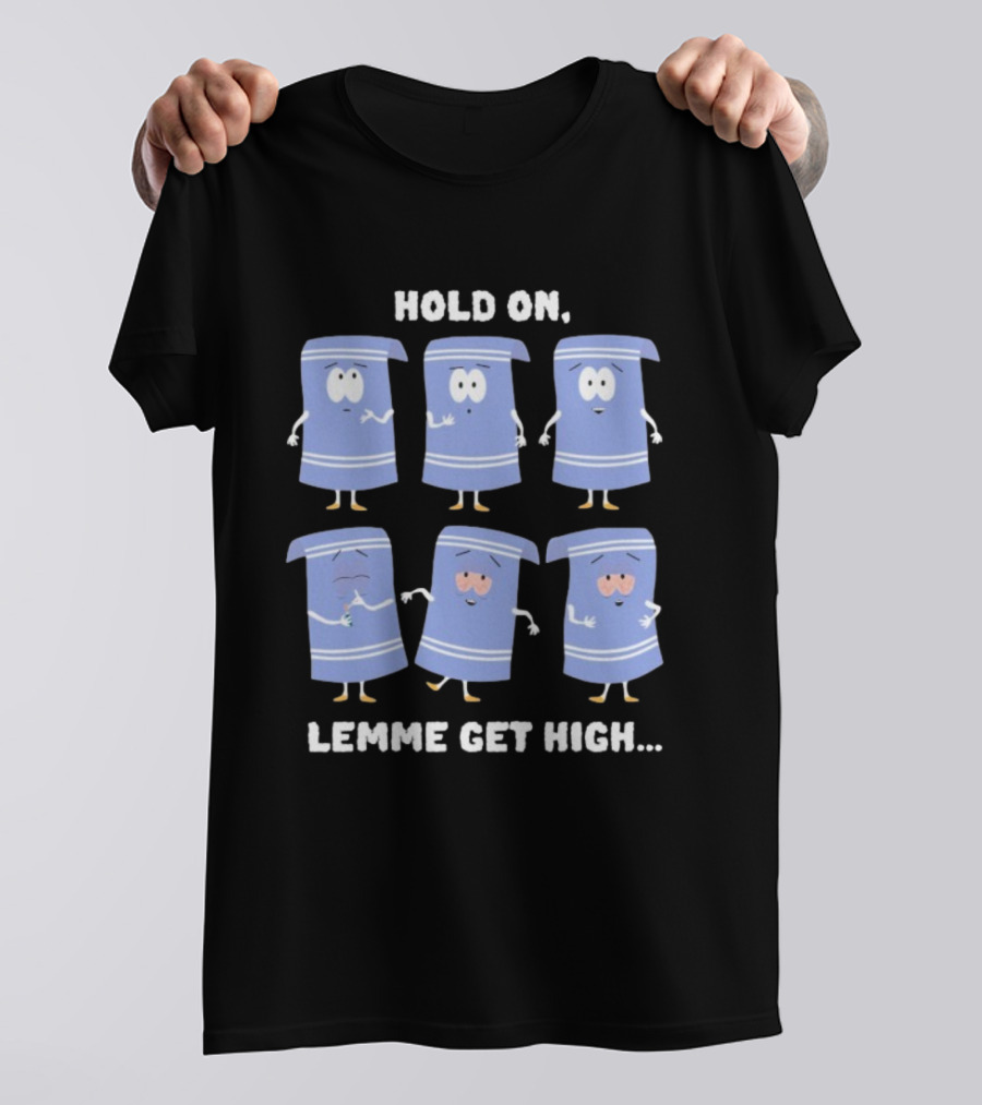 South Park Towelie Hold On Lemme Get High T-Shirt