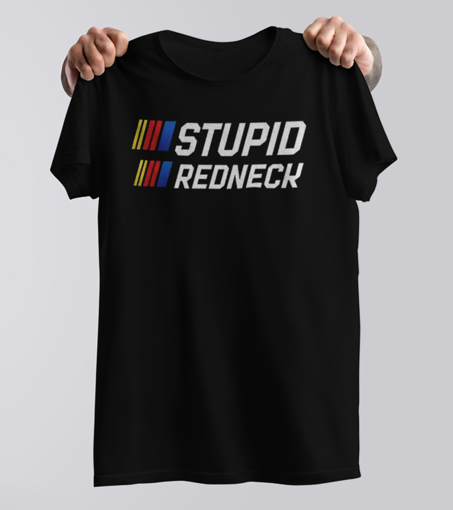 Stupid Redneck Racing Parody Text With Iconic Nascar-Style Elements T-Shirt