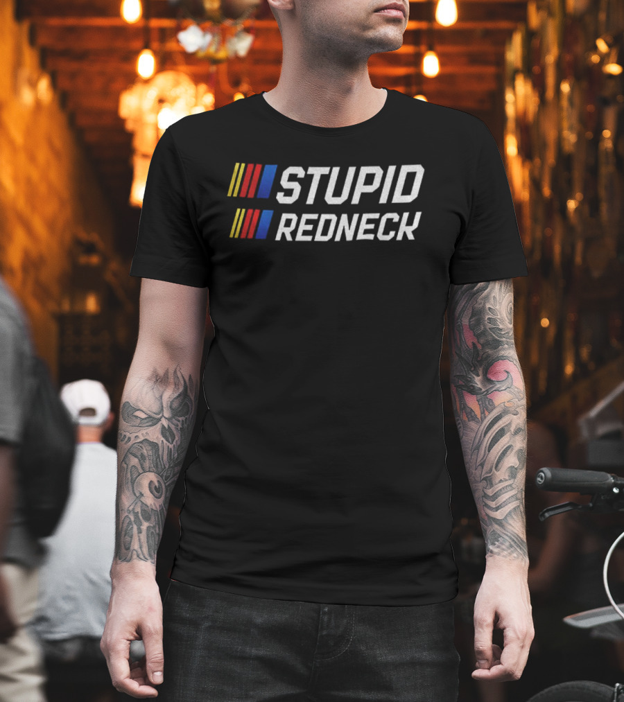 Stupid Redneck Racing Parody Text With Iconic Nascar-Style Elements T-Shirt