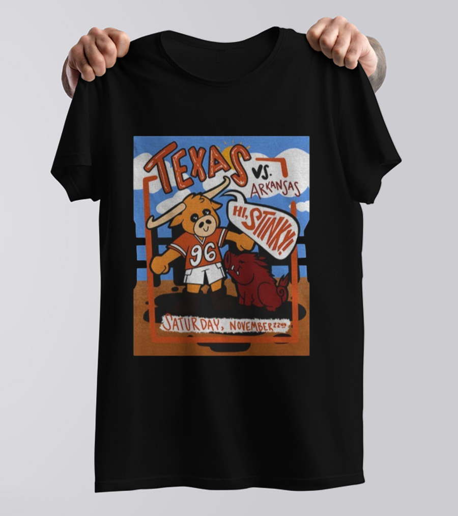 Texas Longhorns Vs Arkansas Razorbacks Hi Stinky Saturday November 22nd T-Shirt